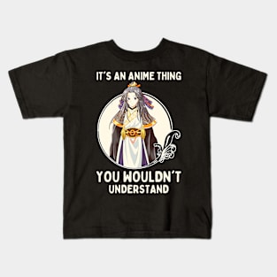 It's An Anime Thing You Wouldn't Understand Kids T-Shirt